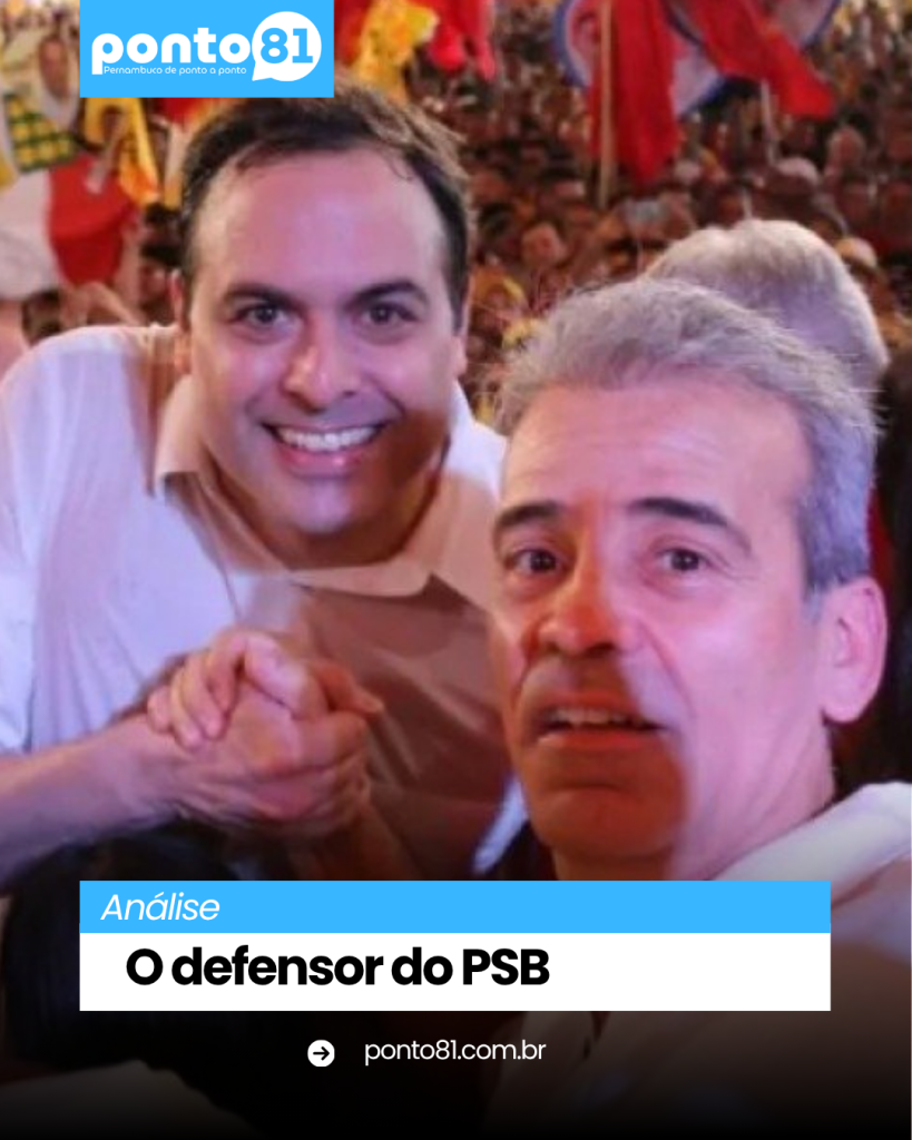 O maior defensor do PSB