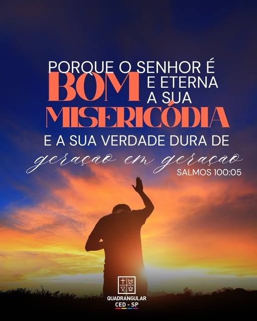 O Senhor é Bom, Misericordioso e Fiel
