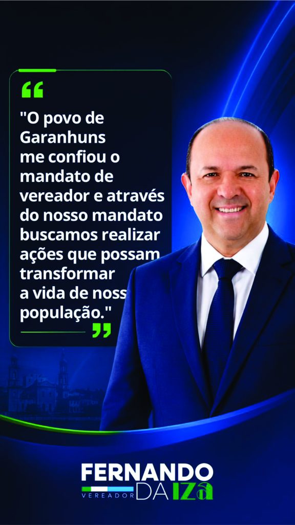“O povo de Garanhuns me confiou o mandato de vereador e através do nosso mandato buscamos realizar ações que possam transformar a vida de nossa população” Vereador Fernando da Iza
