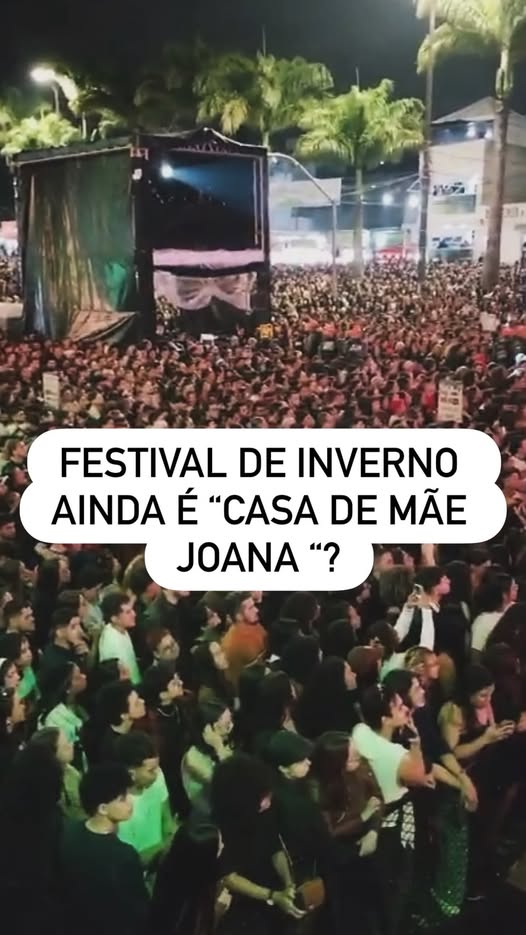 FESTIVAL DE INVERNO AINDA É “CASA DE MÃE JOANA?”