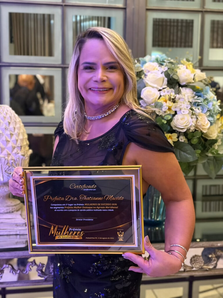 Delegada Thatianne Macêdo conquista Prêmio Mulheres de Sucesso 2026 como Prefeita Mulher Destaque no Agreste Meridional