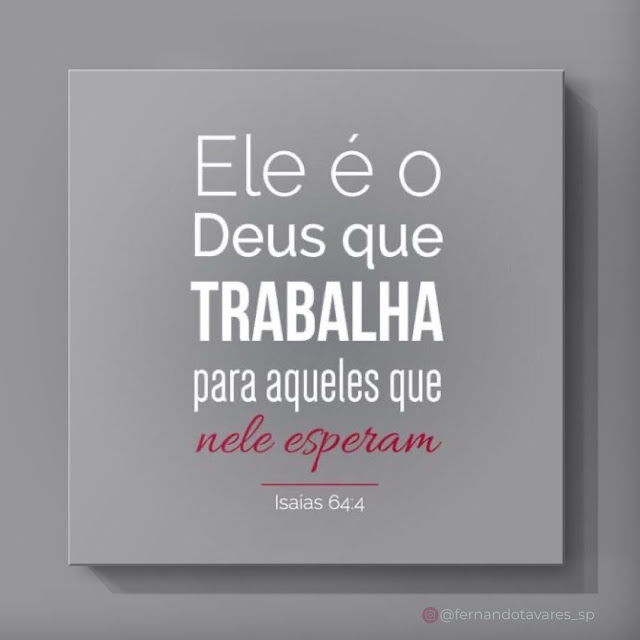 Deus trabalha para aquele que nele espera